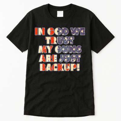 In God We Trust My Guns Are Just Backup Tall T-Shirt