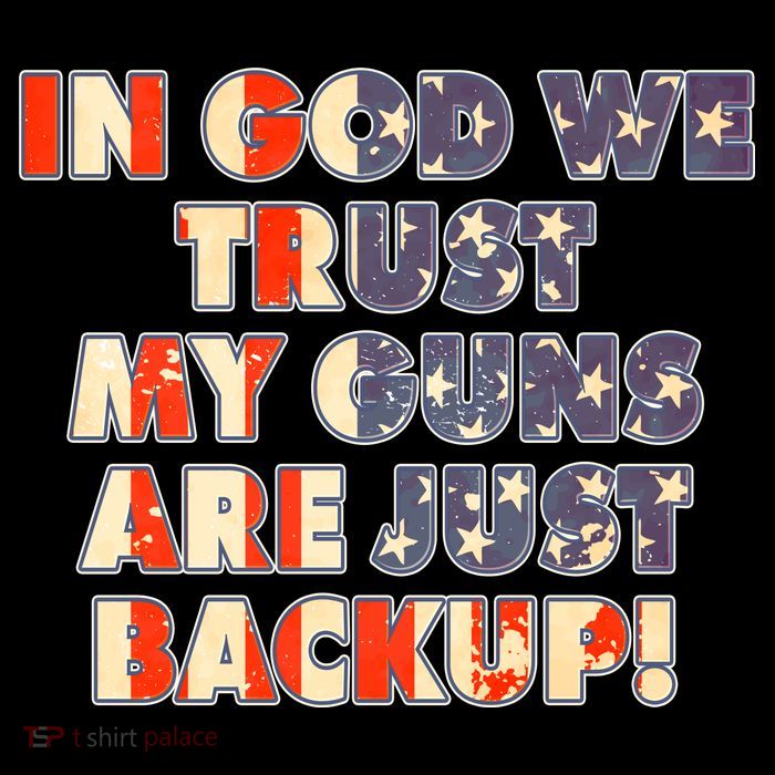 In God We Trust My Guns Are Just Backup Tall T-Shirt