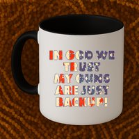 In God We Trust My Guns Are Just Backup Mug