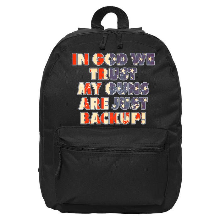 In God We Trust My Guns Are Just Backup 16 in Basic Backpack