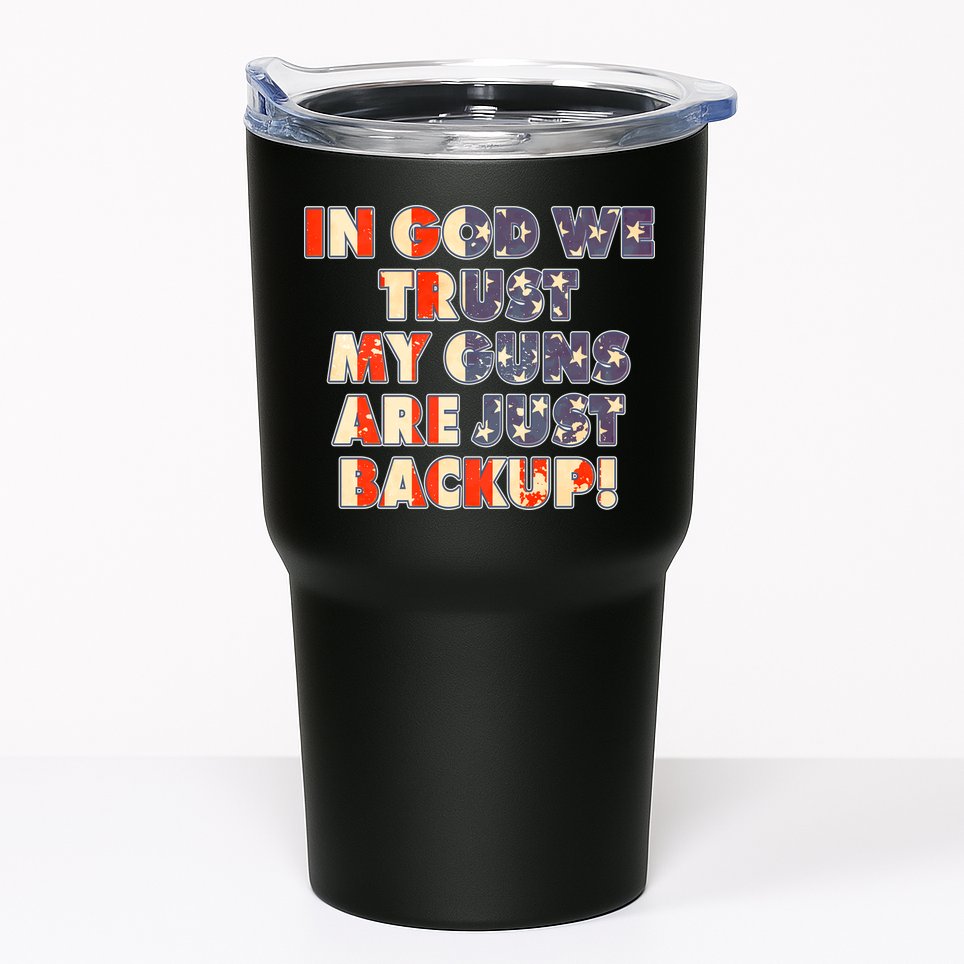 In God We Trust My Guns Are Just Backup Tumbler