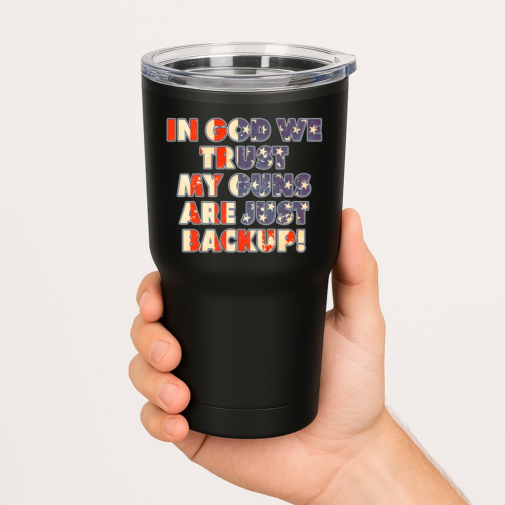 In God We Trust My Guns Are Just Backup Tumbler