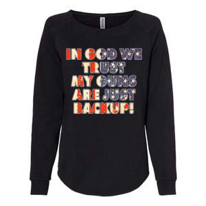 In God We Trust My Guns Are Just Backup Womens California Wash Sweatshirt