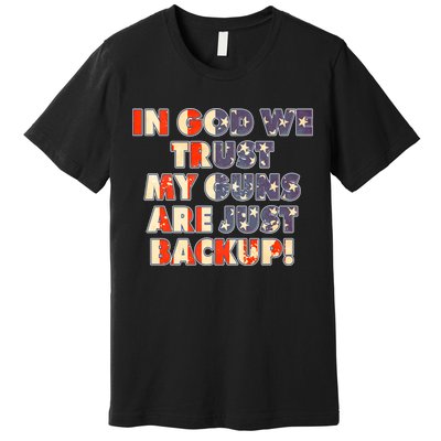 In God We Trust My Guns Are Just Backup Premium T-Shirt