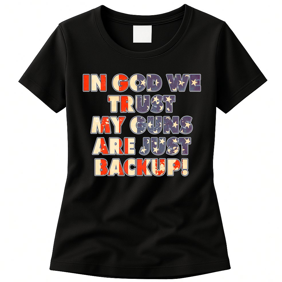 In God We Trust My Guns Are Just Backup Womens T-Shirt