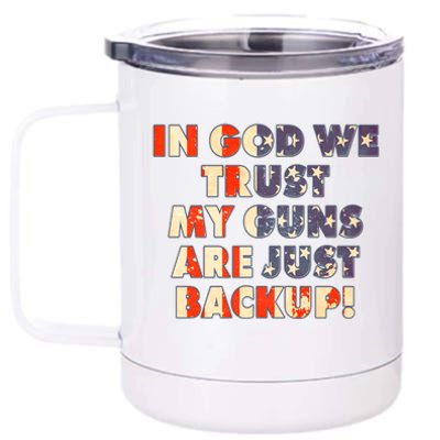 In God We Trust My Guns Are Just Backup 12 oz Stainless Steel Tumbler Cup