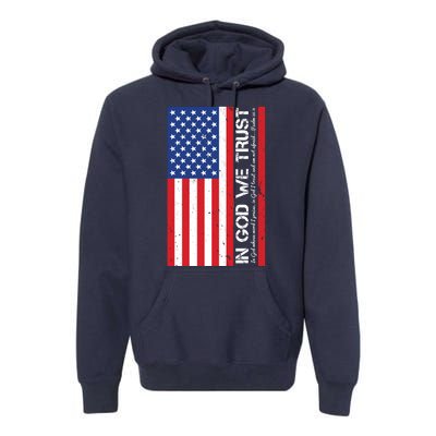 In God We Trust Psalm 56:4 US Flag Premium Hoodie