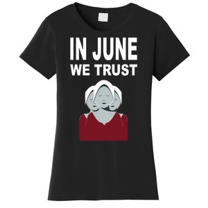 In June We Trust Women's T-Shirt