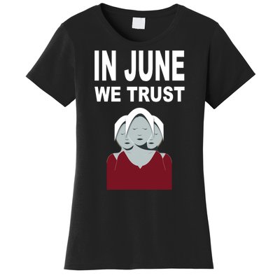 In June We Trust Women's T-Shirt