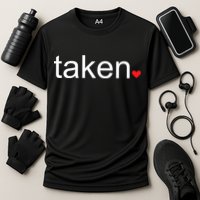 In Love and Taken Great For Valentines Day Cooling Performance Crew T-Shirt