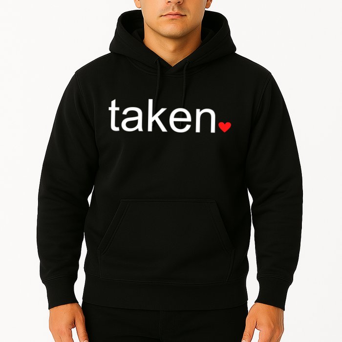 In Love and Taken Great For Valentines Day Hoodie