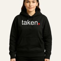 In Love and Taken Great For Valentines Day Hoodie