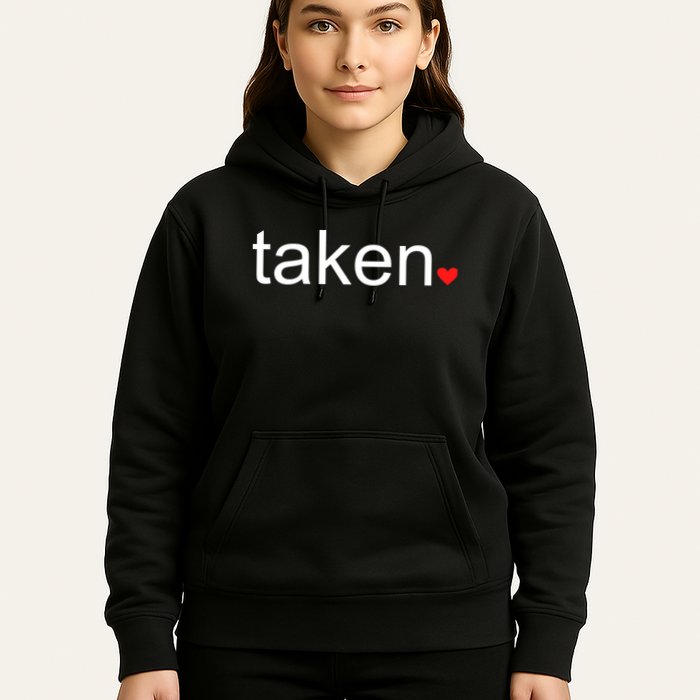 In Love and Taken Great For Valentines Day Hoodie