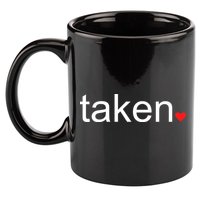 In Love and Taken Great For Valentines Day 11oz C Handle Ceramic Mug