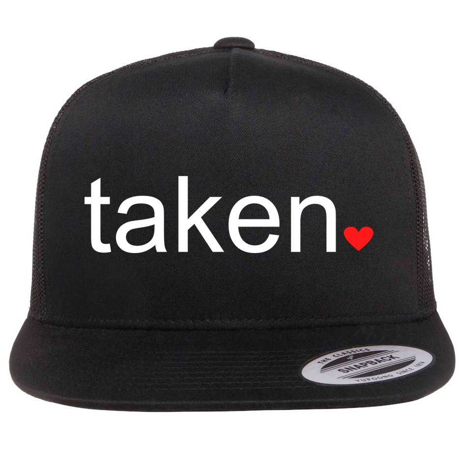 In Love and Taken Great For Valentines Day Flat Bill Trucker Hat