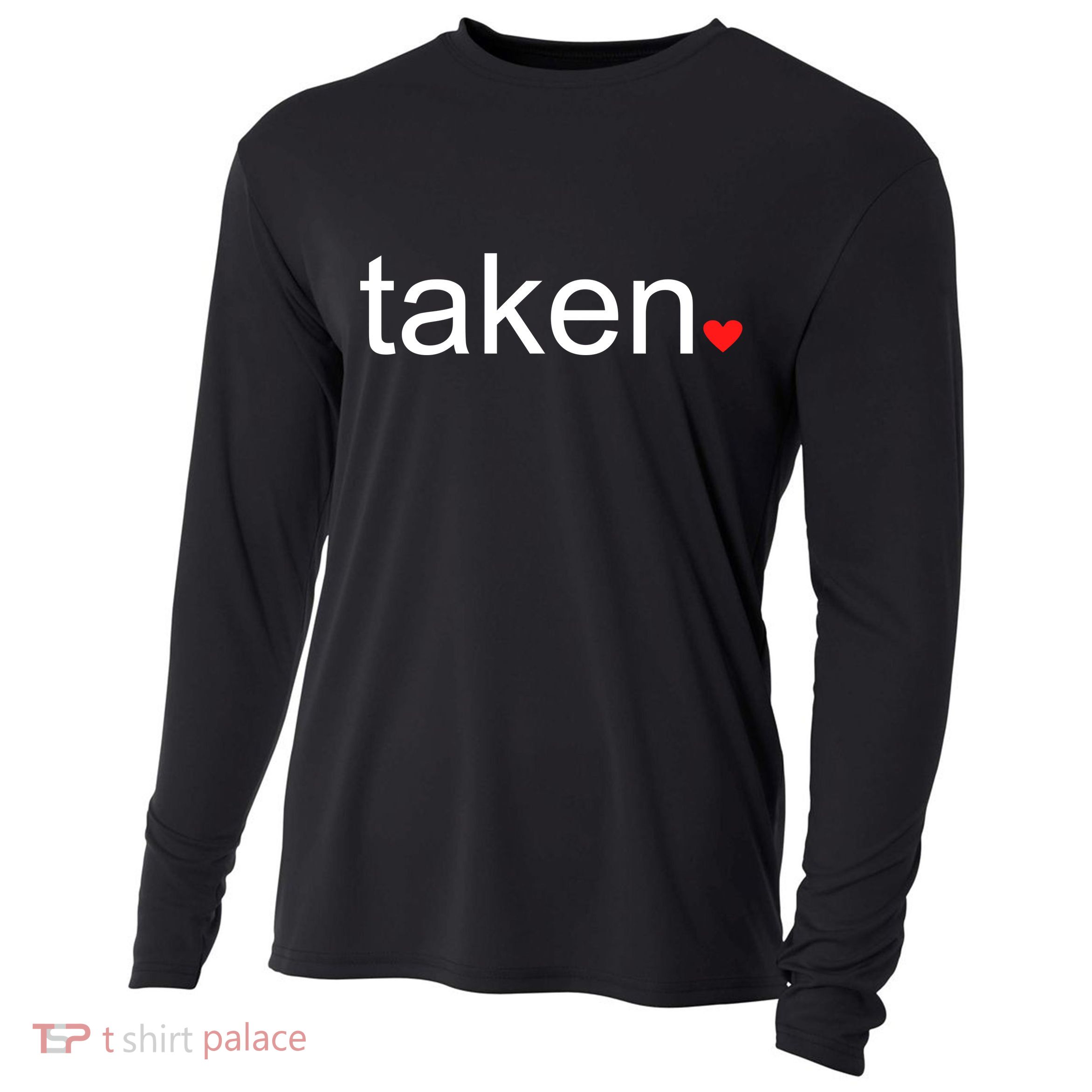 In Love and Taken Great For Valentines Day Cooling Performance Long Sleeve Crew