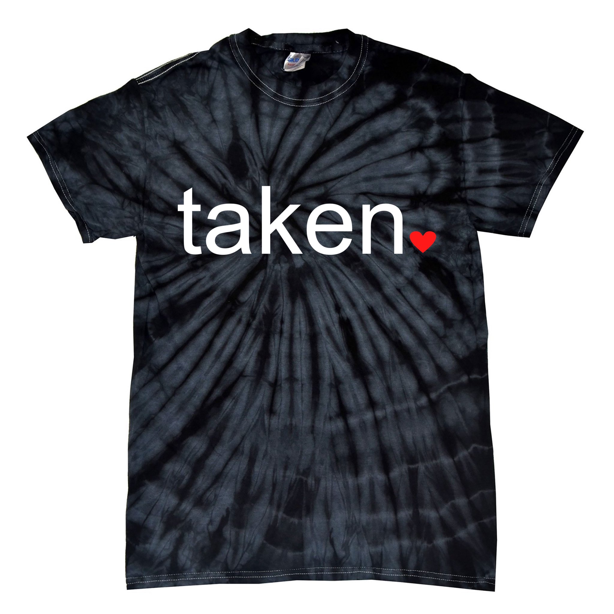 In Love and Taken Great For Valentines Day Tie-Dye T-Shirt