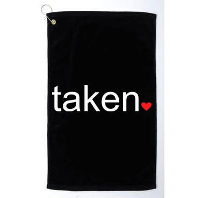 In Love and Taken Great For Valentines Day Golf Towel