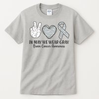 In May We Wear Gray Brain Cancer Awareness Tall T-Shirt