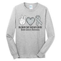 In May We Wear Gray Brain Cancer Awareness Tall Long Sleeve T-Shirt