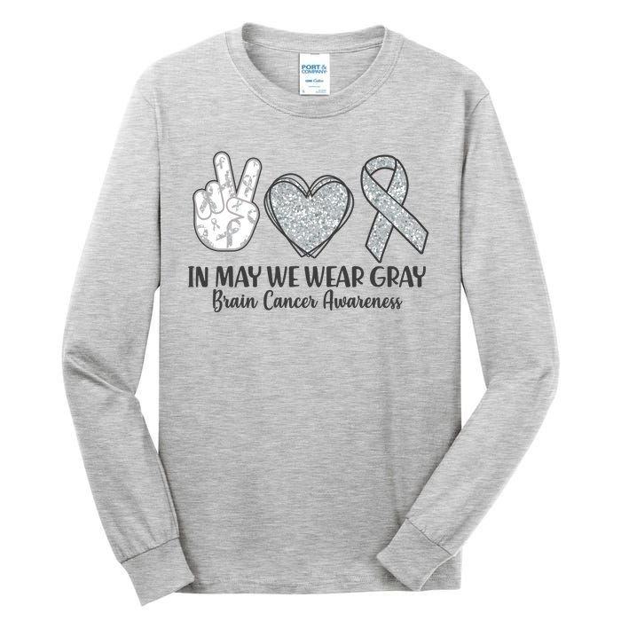 In May We Wear Gray Brain Cancer Awareness Tall Long Sleeve T-Shirt