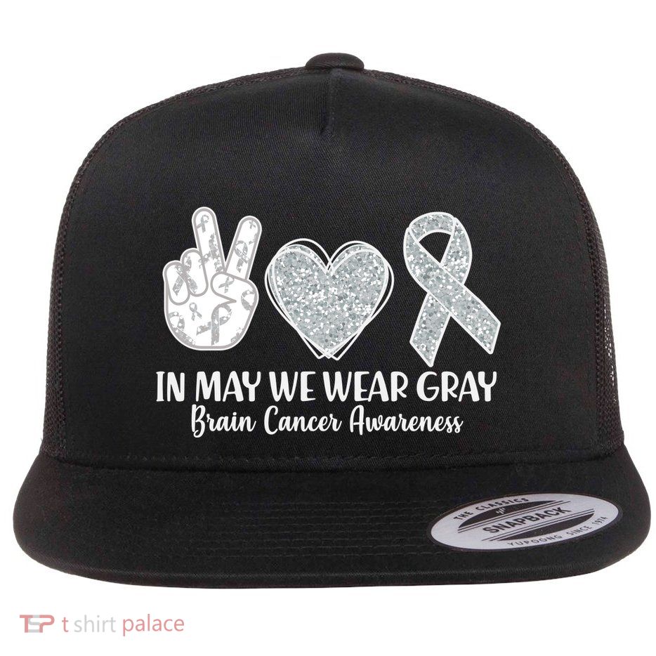 In May We Wear Gray Brain Cancer Awareness Flatbill Hat