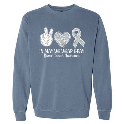 In May We Wear Gray Brain Cancer Awareness Garment-Dyed Sweatshirt