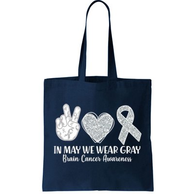 In May We Wear Gray Brain Cancer Awareness Tote Bag