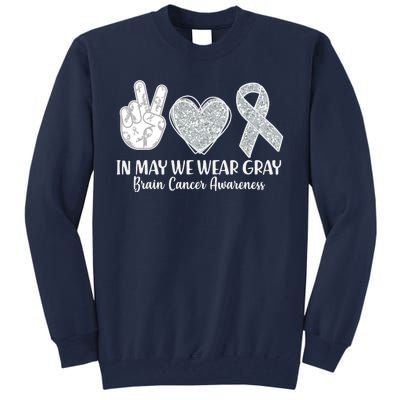 In May We Wear Gray Brain Cancer Awareness Tall Sweatshirt