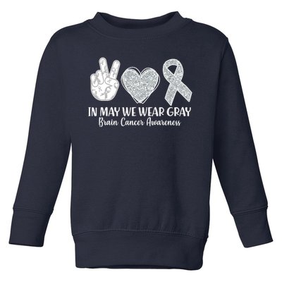 In May We Wear Gray Brain Cancer Awareness Toddler Sweatshirt