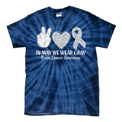 In May We Wear Gray Brain Cancer Awareness Tie-Dye T-Shirt