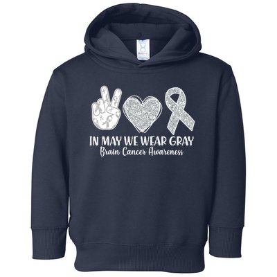 In May We Wear Gray Brain Cancer Awareness Toddler Hoodie