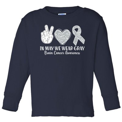 In May We Wear Gray Brain Cancer Awareness Toddler Long Sleeve Shirt