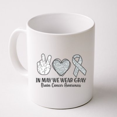 In May We Wear Gray Brain Cancer Awareness Coffee Mug