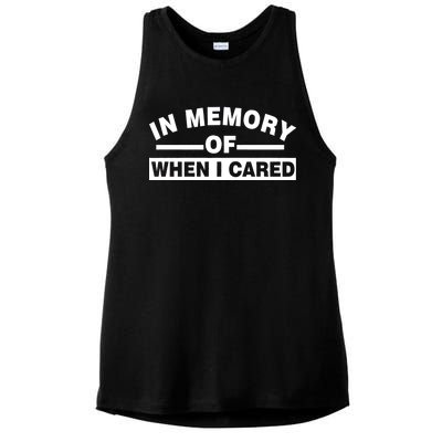 In Memory of When I Cared Ladies PosiCharge Tri-Blend Wicking Tank