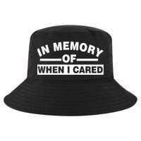 In Memory of When I Cared Cool Comfort Performance Bucket Hat