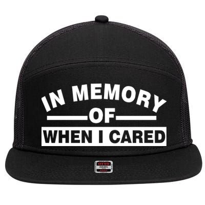 In Memory of When I Cared 7 Panel Mesh Trucker Snapback Hat