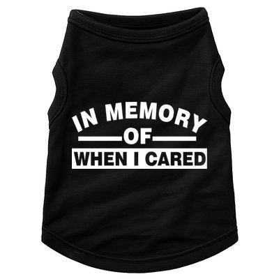 In Memory of When I Cared Doggie Tank