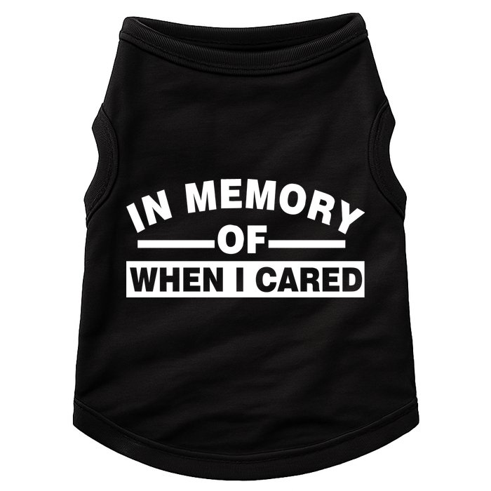 In Memory of When I Cared Doggie Tank