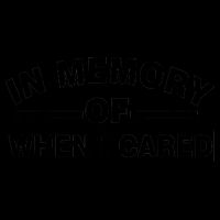 In Memory of When I Cared Mug
