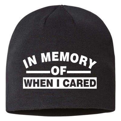 In Memory of When I Cared Sustainable Beanie
