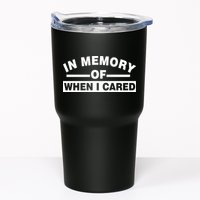 In Memory of When I Cared Tumbler