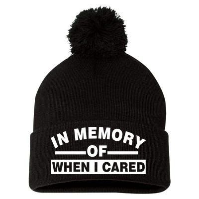 In Memory of When I Cared Pom Pom 12in Knit Beanie