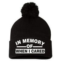 In Memory of When I Cared Pom Pom 12in Knit Beanie