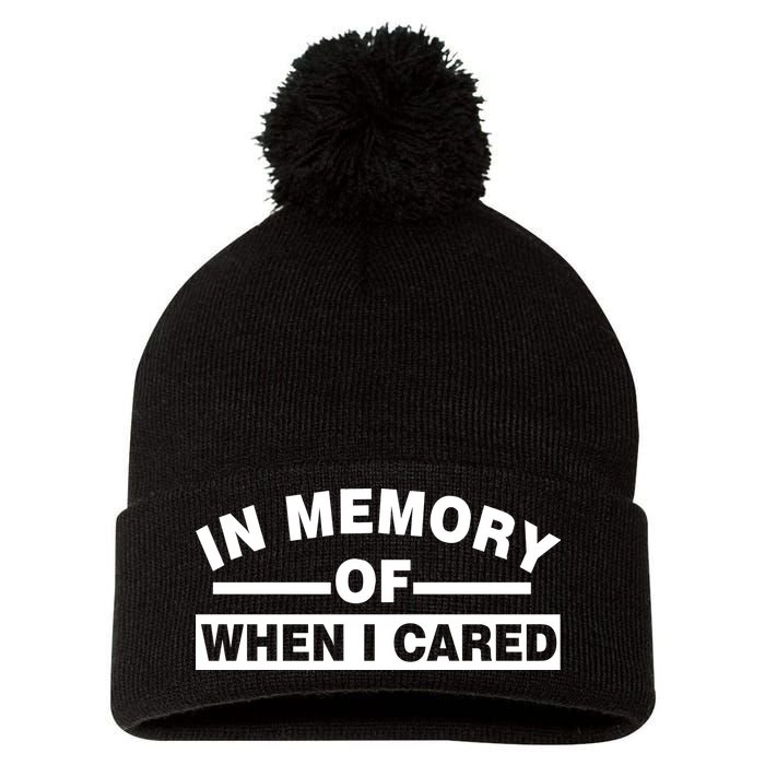 In Memory of When I Cared Pom Pom 12in Knit Beanie
