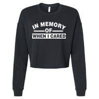 In Memory of When I Cared Cropped Pullover Crew