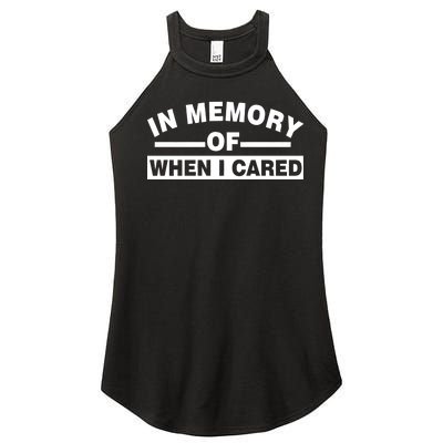 In Memory of When I Cared Women's Perfect Tri Rocker Tank