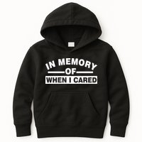 In Memory of When I Cared Kids Hoodie