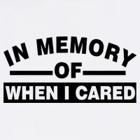 In Memory of When I Cared Garment-Dyed Sweatshirt