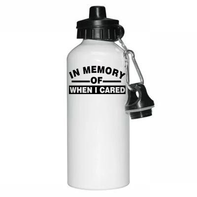 In Memory of When I Cared Aluminum Water Bottle